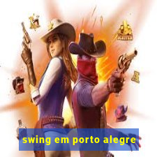 swing em porto alegre